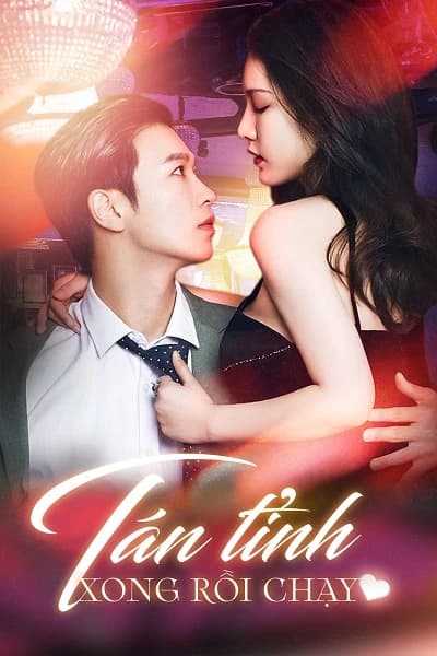 Tán Tỉnh Xong Rồi Chạy